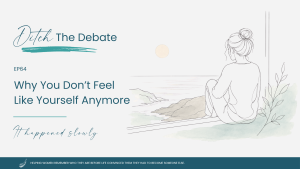 EP64 S5 Why You Don't Feel Like Yourself Anymore
