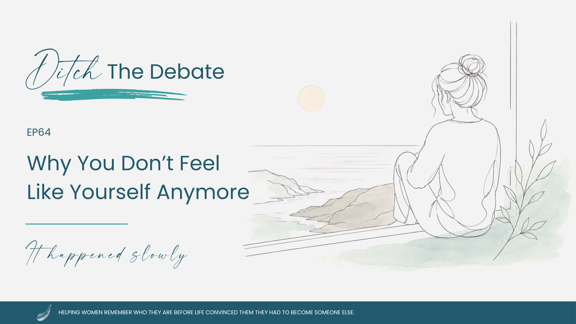 EP64 S5 Why You Don't Feel Like Yourself Anymore
